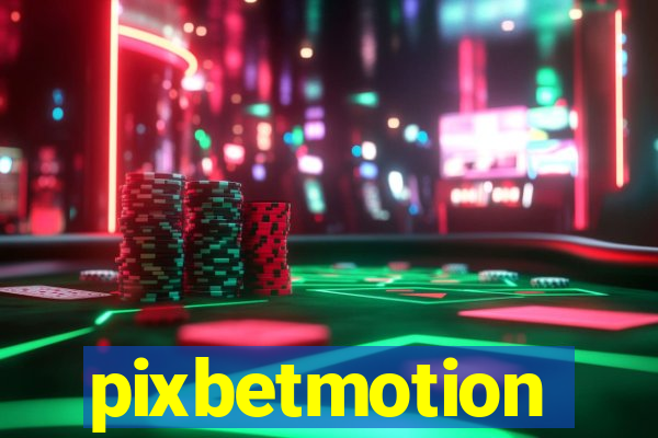 pixbetmotion