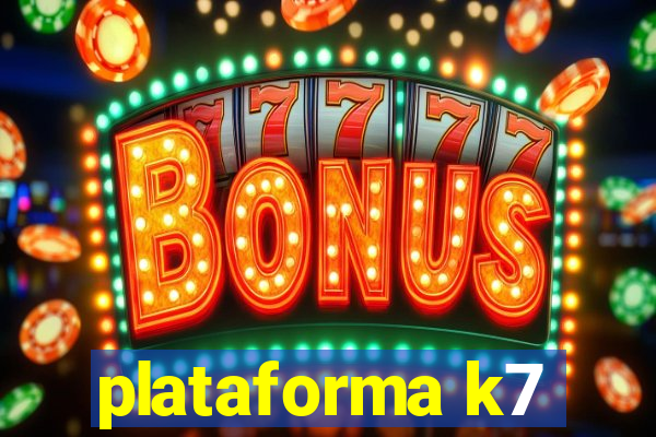 plataforma k7