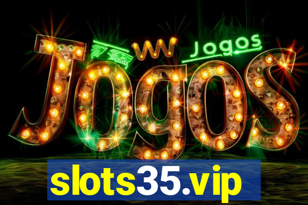 slots35.vip