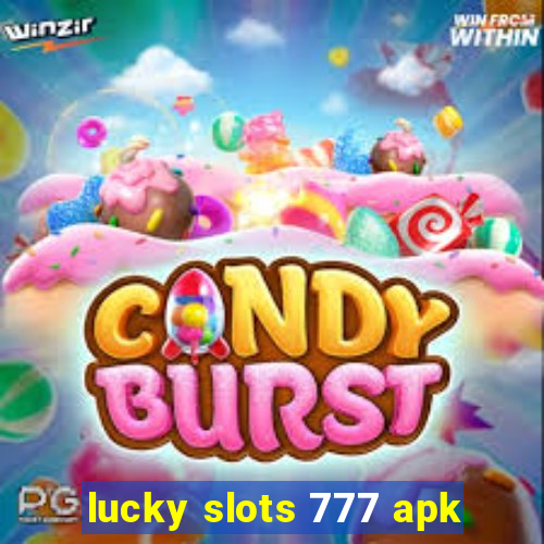 lucky slots 777 apk