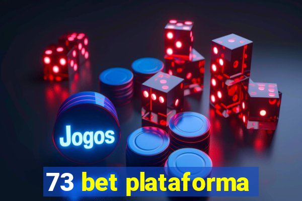 73 bet plataforma