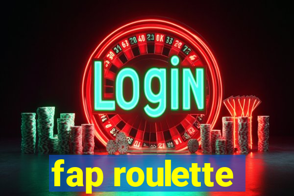 fap roulette