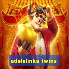 adelalinka twins