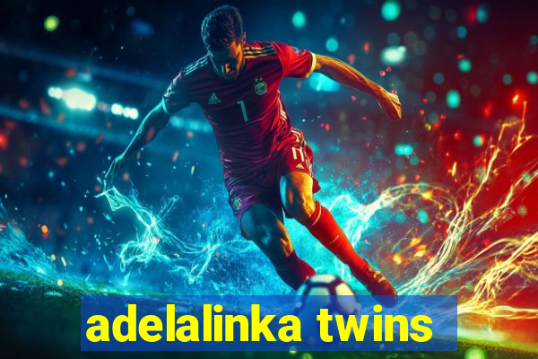 adelalinka twins