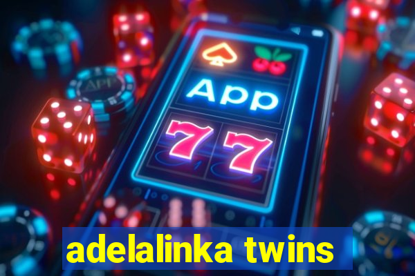 adelalinka twins