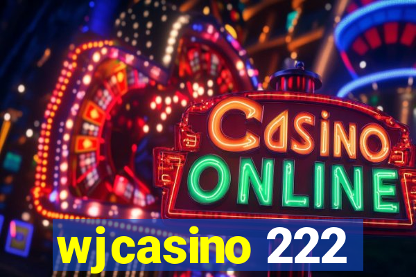 wjcasino 222