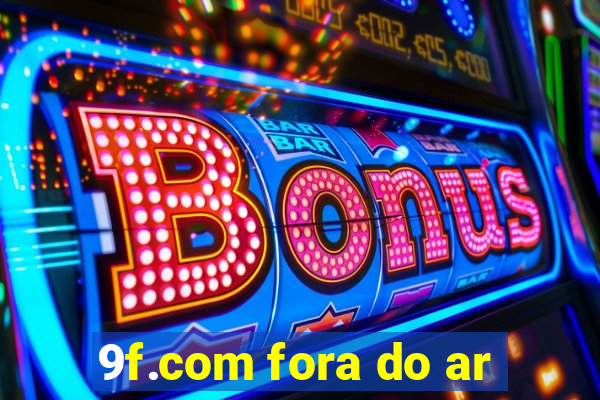 9f.com fora do ar