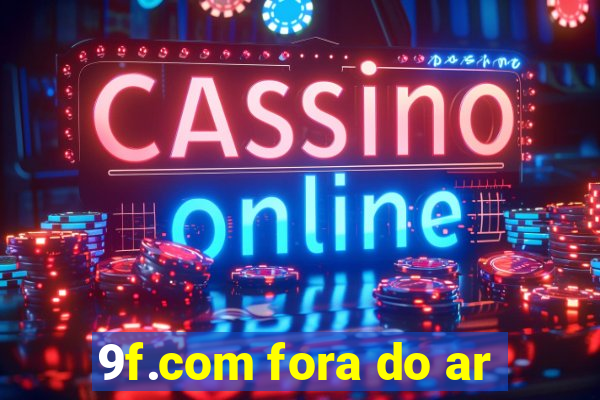 9f.com fora do ar