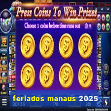 feriados manaus 2025