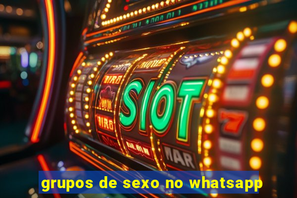 grupos de sexo no whatsapp