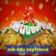 mlk edu boyfriend