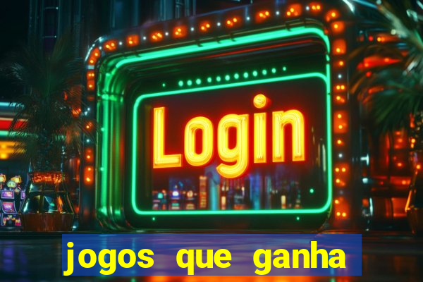 jogos que ganha dinheiro gratis