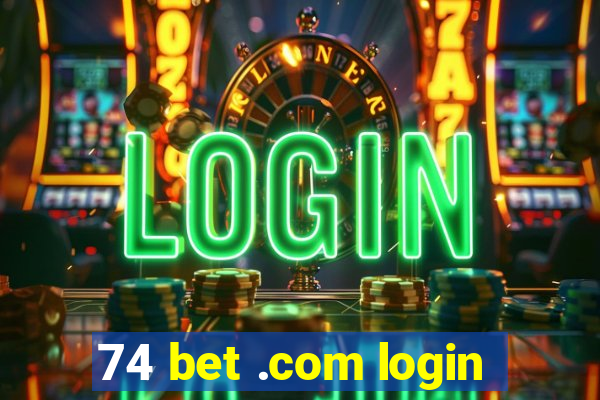 74 bet .com login