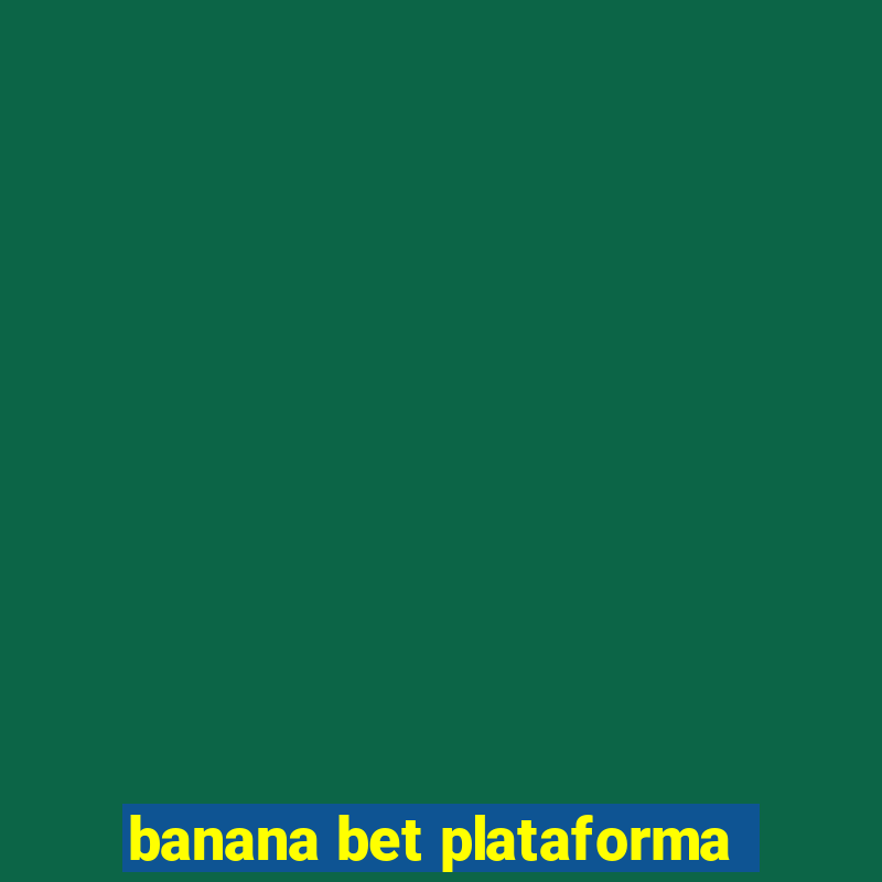 banana bet plataforma