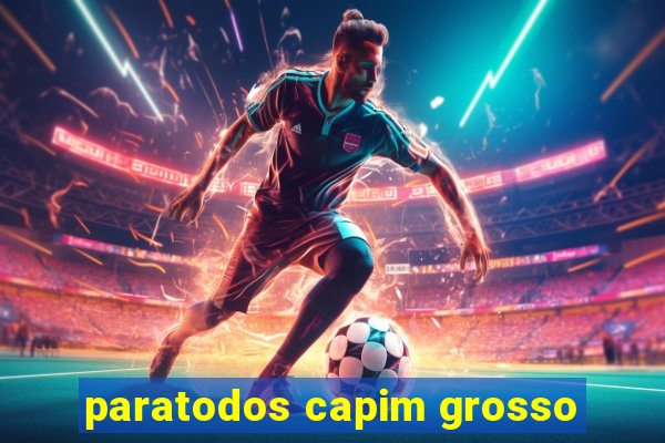 paratodos capim grosso