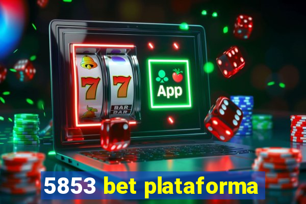 5853 bet plataforma