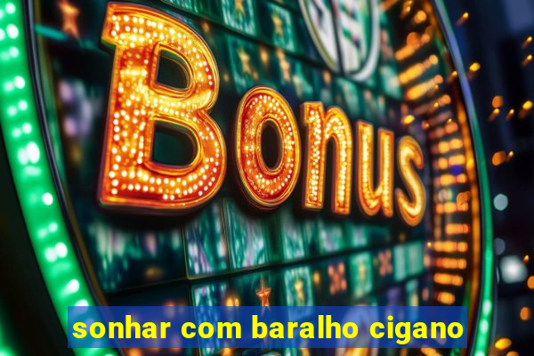 sonhar com baralho cigano