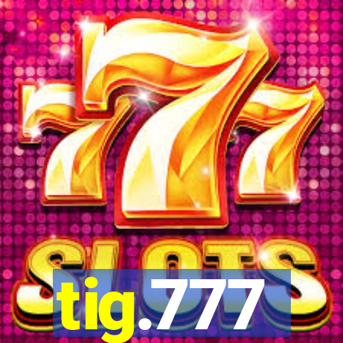 tig.777