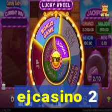 ejcasino 2