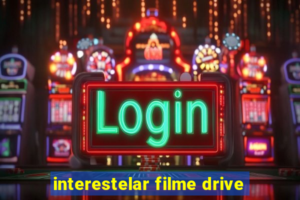 interestelar filme drive