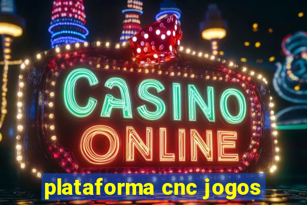 plataforma cnc jogos