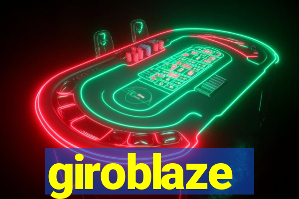 giroblaze