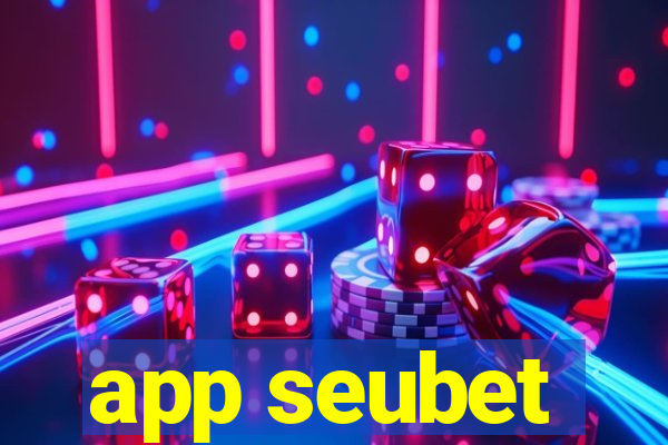 app seubet