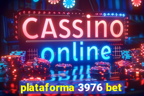 plataforma 3976 bet