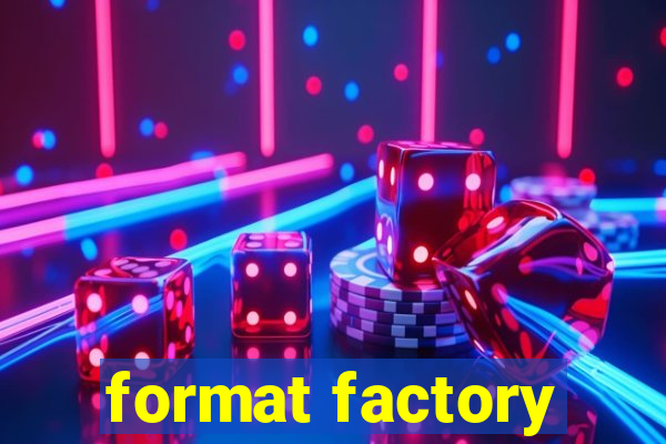 format factory