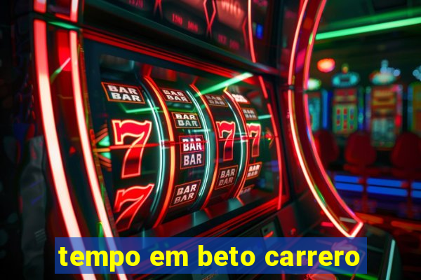 tempo em beto carrero