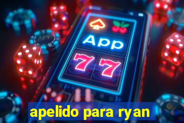 apelido para ryan