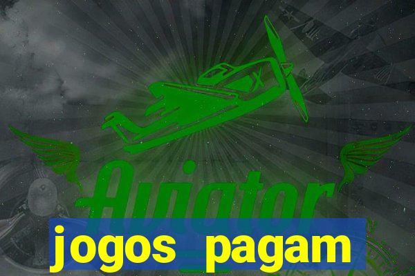 jogos pagam dinheiro de verdade