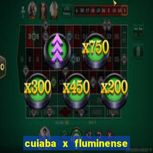 cuiaba x fluminense ao vivo