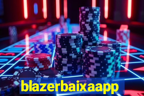 blazerbaixaapp