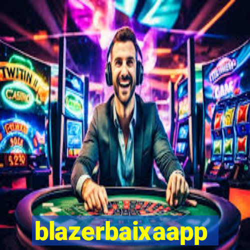 blazerbaixaapp