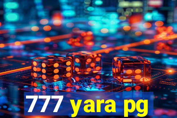 777 yara pg