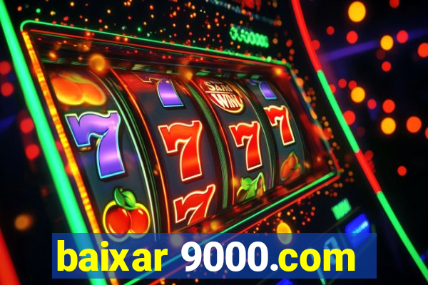 baixar 9000.com