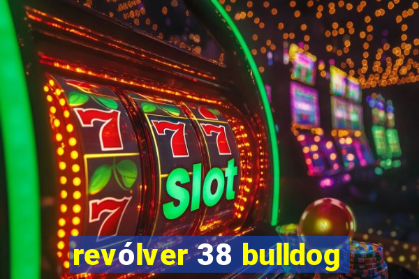 revólver 38 bulldog