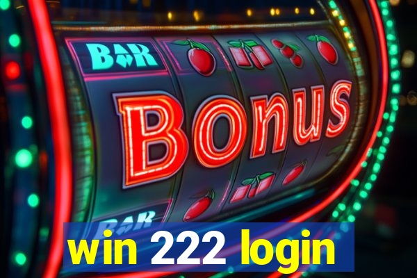 win 222 login