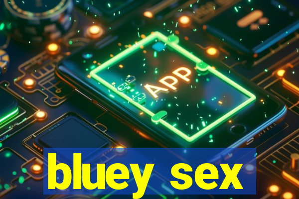 bluey sex