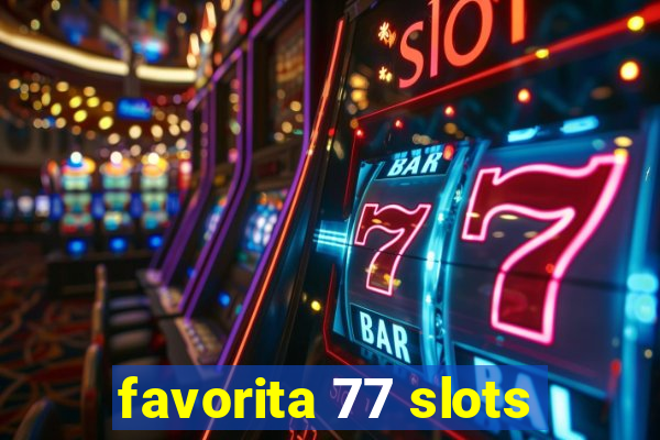 favorita 77 slots