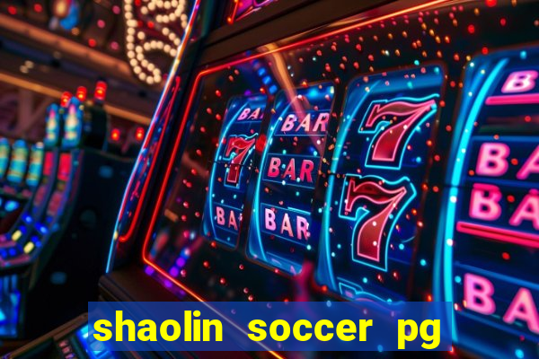 shaolin soccer pg soft demo