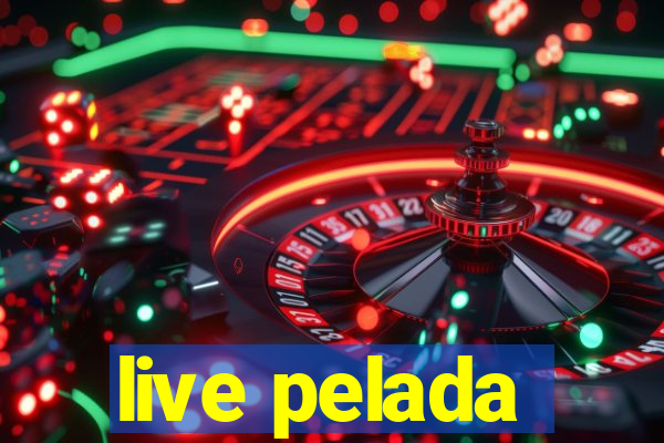 live pelada