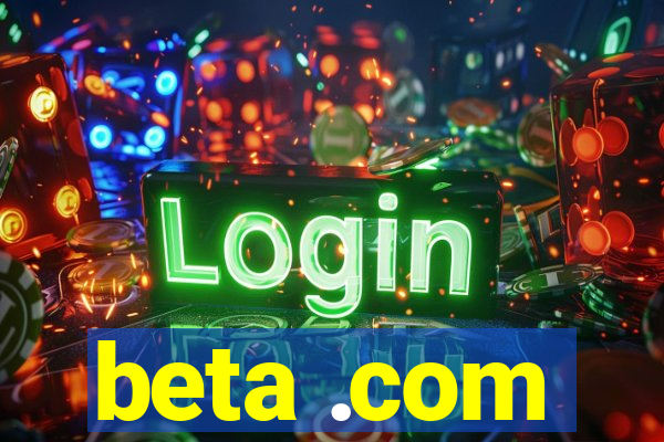 beta .com