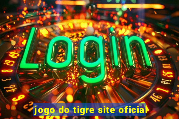 jogo do tigre site oficial