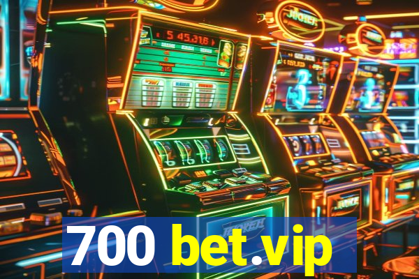 700 bet.vip