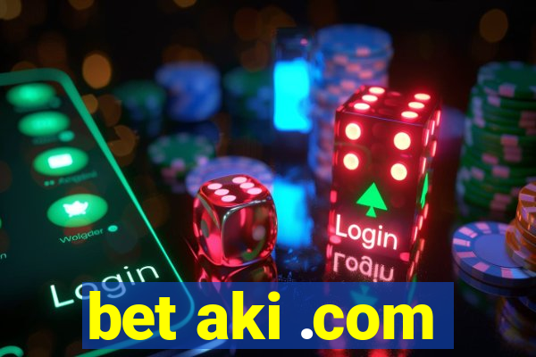 bet aki .com