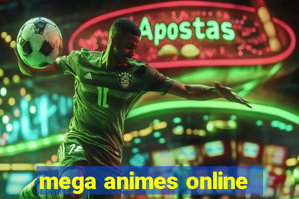 mega animes online