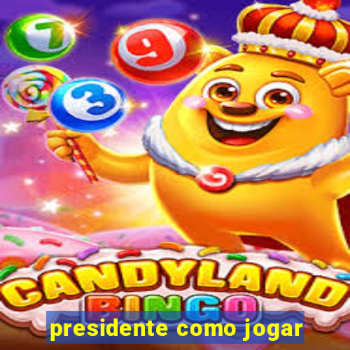 presidente como jogar