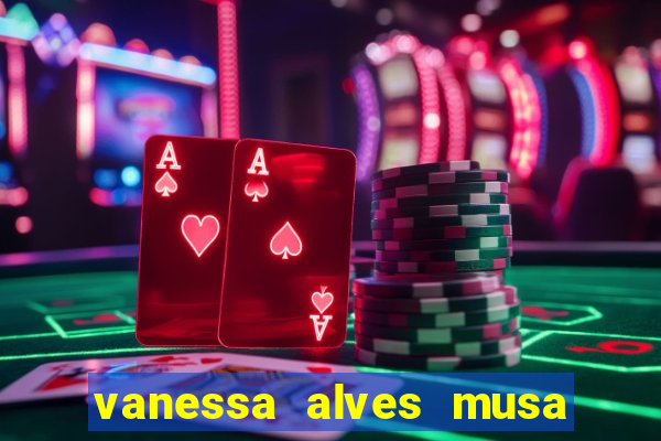 vanessa alves musa do corinthians nua